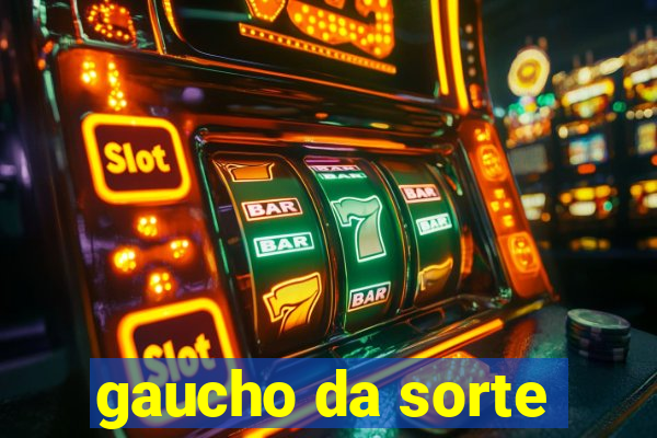 gaucho da sorte